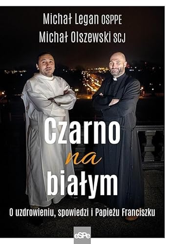 Czarno na białym: O uzdrowieniu, spowiedzi i Papieżu Franciszku von eSPe
