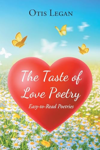 The Taste of Love Poetry: Easy-to-Read Poetries von Page Publishing