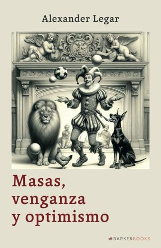 Masas, venganza y optimismo von Barker Publishing LLC