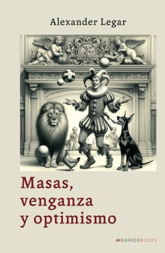 Masas, venganza y optimismo von Barker Publishing LLC