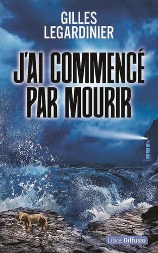 J'ai commencé par mourir J'ai commencé par mourir von LIBRA DIFFUSIO