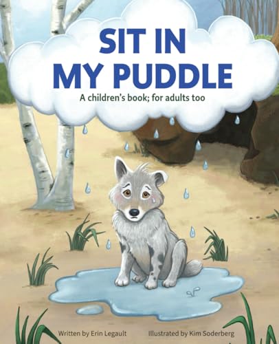 Sit in my Puddle: A children's book; for adults too von Kindle Direct Publishing