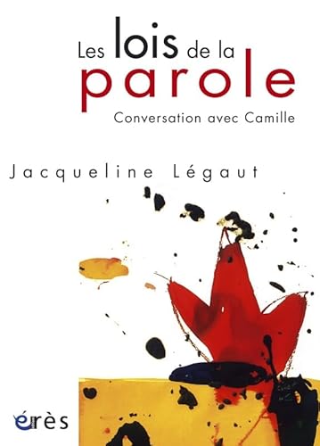 Les lois de la parole: Conversation avec Camille
