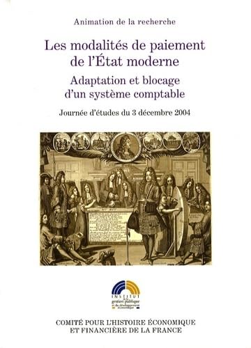 LES MODALITÉS DE PAIEMENT DE L'ÉTAT MODERNE : ADAPTATION ET BLOCAGE D'UN SYSTÈME: Adaptation et blocage d'un système comptable