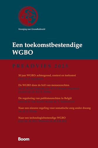 Een toekomstbestendige WGBO: VGR Preadvies 2025 (Vereniging voor Gezondheidsrecht (VGR)) von Boom juridisch