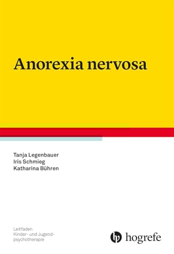 Anorexia nervosa (Leitfaden Kinder- und Jugendpsychotherapie)