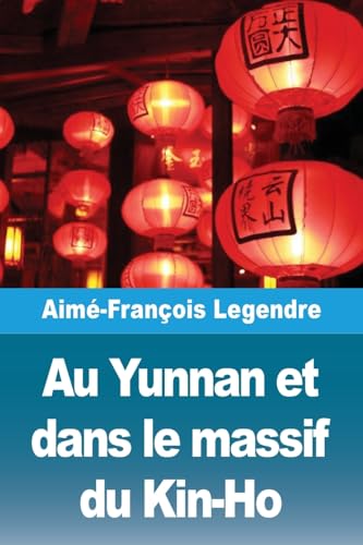 Au Yunnan et dans le massif du Kin-Ho von Prodinnova