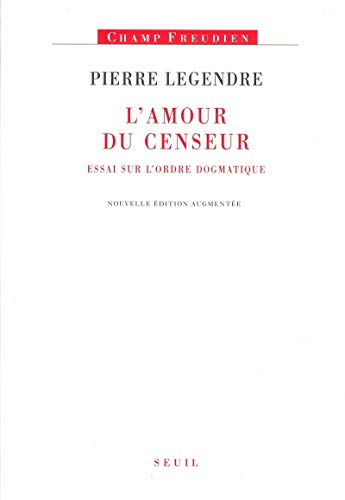 L'Amour du censeur. Essai sur l'ordre dogmatique von Seuil