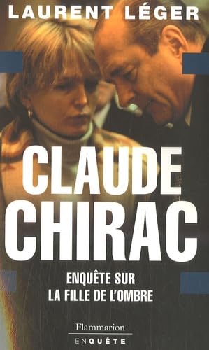 Claude Chirac: ENQUETE SUR LA FILLE DE L'OMBRE