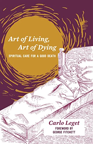 Art of Living, Art of Dying: Spiritual Care for a good Death. Foreword by George Fitchett von Jessica Kingsley Publishers