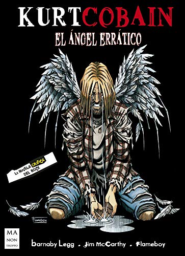 Kurt Cobain: El Ángel Errático (La Novela Gráfica Del Rock) von Ma Non Troppo