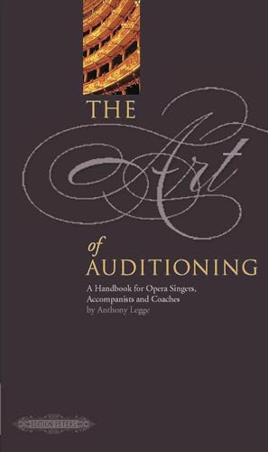 The Art of Auditioning: A Handbook for Opera Singers, Coaches and Accompanists (Edition Peters)