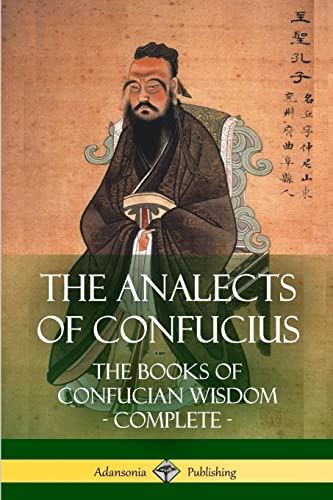 The Analects of Confucius: The Books of Confucian Wisdom - Complete von Lulu.com