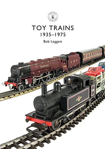 Toy Trains: 1935–1975 (Shire Library, Band 854)