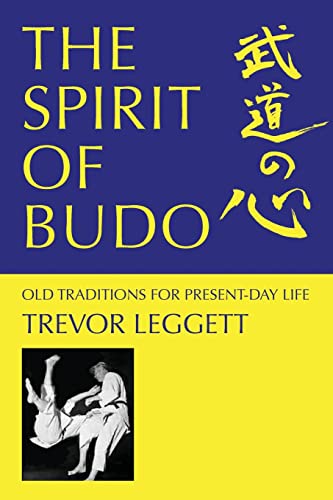 The Spirit of Budo - Old Traditions for Present-day Life von Trevor Leggett Adhyatma Yoga Trust