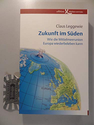 Zukunft im Süden: Wie die Mittelmeerunion Europa wiederbeleben kann
