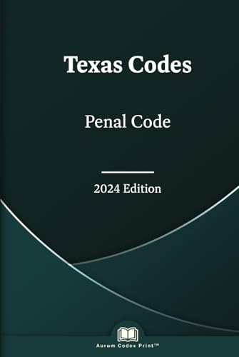 Texas Penal Code 2024: Texas Codes von Independently published