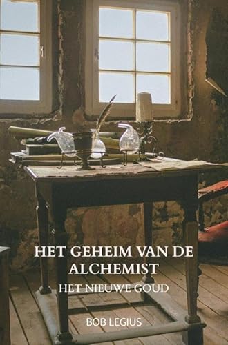 Het geheim van de Alchemist: Het nieuwe goud von Bookmundo