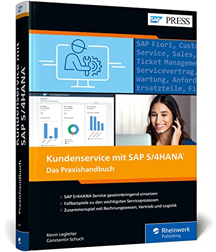 Kundenservice mit SAP S/4HANA: Ihr praktischer Leitfaden zur Kundenserviceabwicklung mit SAP S/4HANA Service (SAP PRESS) von SAP Press