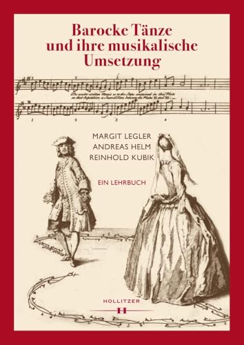 Barocke Tänze und ihre musikalische Umsetzung: Ein Lehrbuch von Hollitzer Wissenschaftsverlag