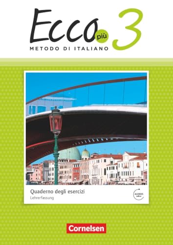 Ecco|Italienisch für Gymnasien|Italienisch als 3. Fremdsprache - Ecco Più - Ausgabe 2020|Band 3|NULL|NULL|Arbeitsheft - Lehrkräftefassung|NULL von Cornelsen Verlag