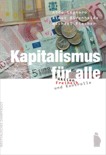 Kapitalismus für alle: Aktien, Freiheit und Kontrolle