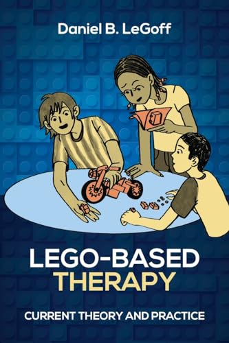 Lego-Based Therapy: Current Theory and Practice von Universal Publishers