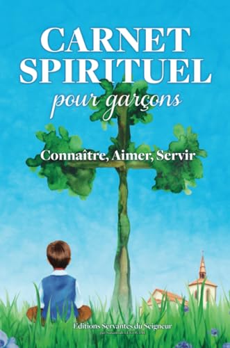 Carnet Spirituel pour garçons: Connaître, Aimer, Servir von Lulu.com