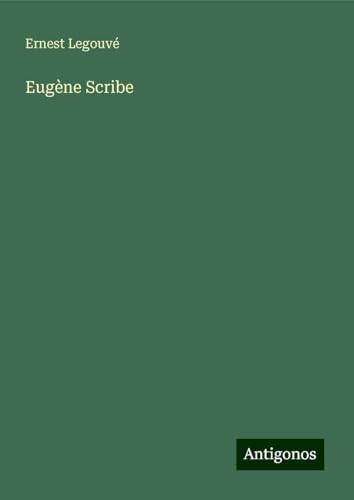 Eugène Scribe von Antigonos Verlag