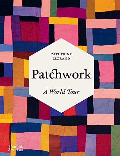 Patchwork: A World Tour von Thames & Hudson