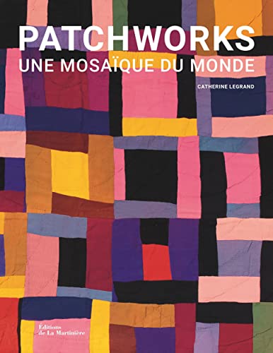 Patchworks: Une mosaïque du monde Patchworks: Une mosaïque du monde von MARTINIERE BL