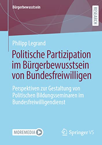 Politische Partizipation im Bürgerbewusstsein von Bundesfreiwilligen: Perspektiven zur Gestaltung von Politischen Bildungsseminaren im Bundesfreiwilligendienst