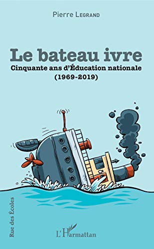 Le bateau ivre: Cinquante ans d'Education nationale (1969-2019) von L'HARMATTAN