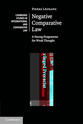 Negative Comparative Law: A Strong Programme for Weak Thought (Cambridge Studies in International and Comparative Law) von Cambridge University Press