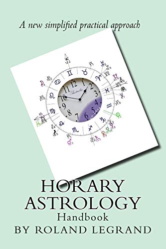 Horary Astrology: A new practical approach von Createspace Independent Publishing Platform
