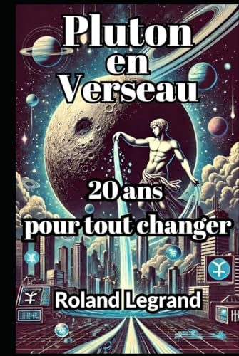 PLUTON EN VERSEAU: 20 ans pour tout changer von Independently published