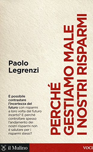 Perché gestiamo male i nostri risparmi (Voci)