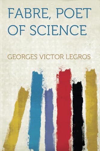 Fabre, Poet of Science von HardPress Publishing