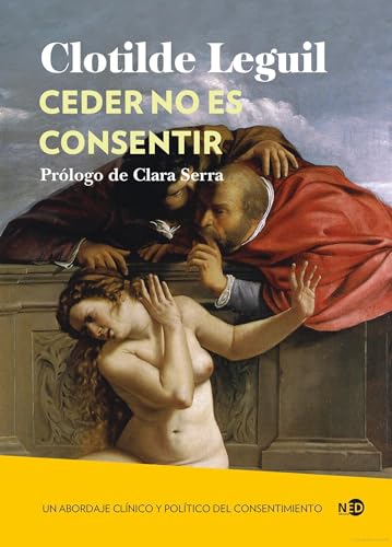 Ceder no es consentir: Un abordaje clínico y político del consentimiento (HUELLAS Y SEÑALES, Band 2096)
