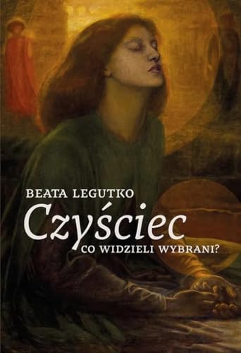 Czyściec: Co widzieli wybrani Czyściec: Co widzieli wybrani von M