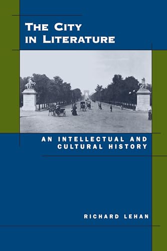 The City in Literature: An Intellectual and Cultural History von University of California Press