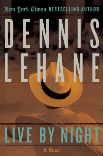 Live by Night: A Novel (Joe Coughlin Series, 1)