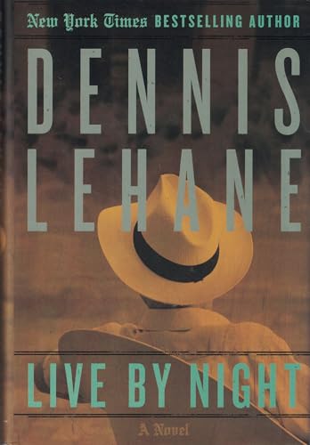 Live by Night: A Novel (Joe Coughlin Series, 1)