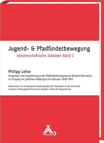 Jugend- & Pfadfinderbewegung: Wissenschaftliche Arbeiten Band 1 von Spurbuchverlag Baunach