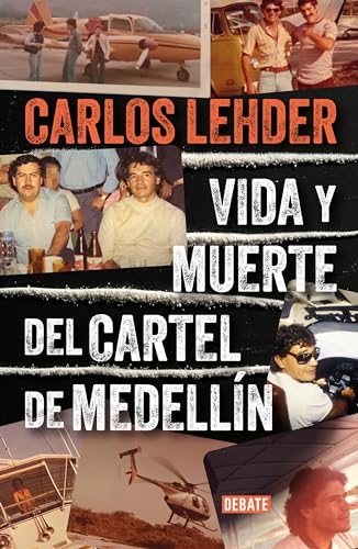 Vida y muerte del Cartel de Medellín (Biografías y Memorias)