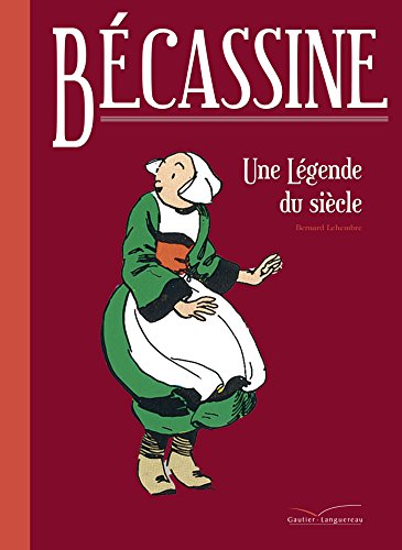 Bécassine, une légende du siècle von GAUTIER LANGU.