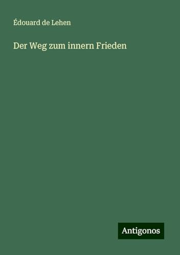 Der Weg zum innern Frieden Der Weg zum innern Frieden