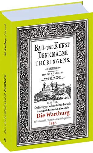 [HEFT 41] Bau- und Kunstdenkmäler Thüringens: Die WARTBURG 1917 – Eisenach von Rockstuhl Verlag
