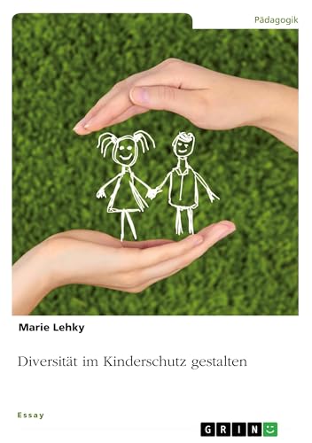Diversität im Kinderschutz gestalten von GRIN Verlag