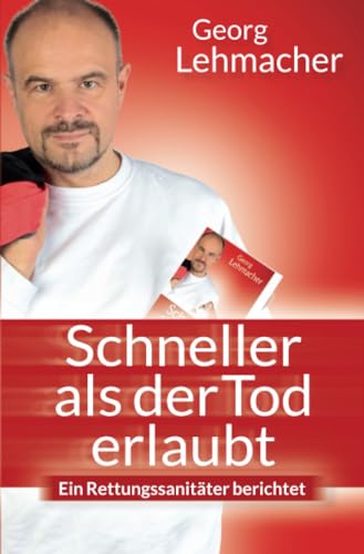Schneller als der Tod erlaubt: Ein Rettungssanitäter berichtet